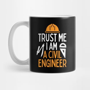 Trust me I am a civil engineer Mug